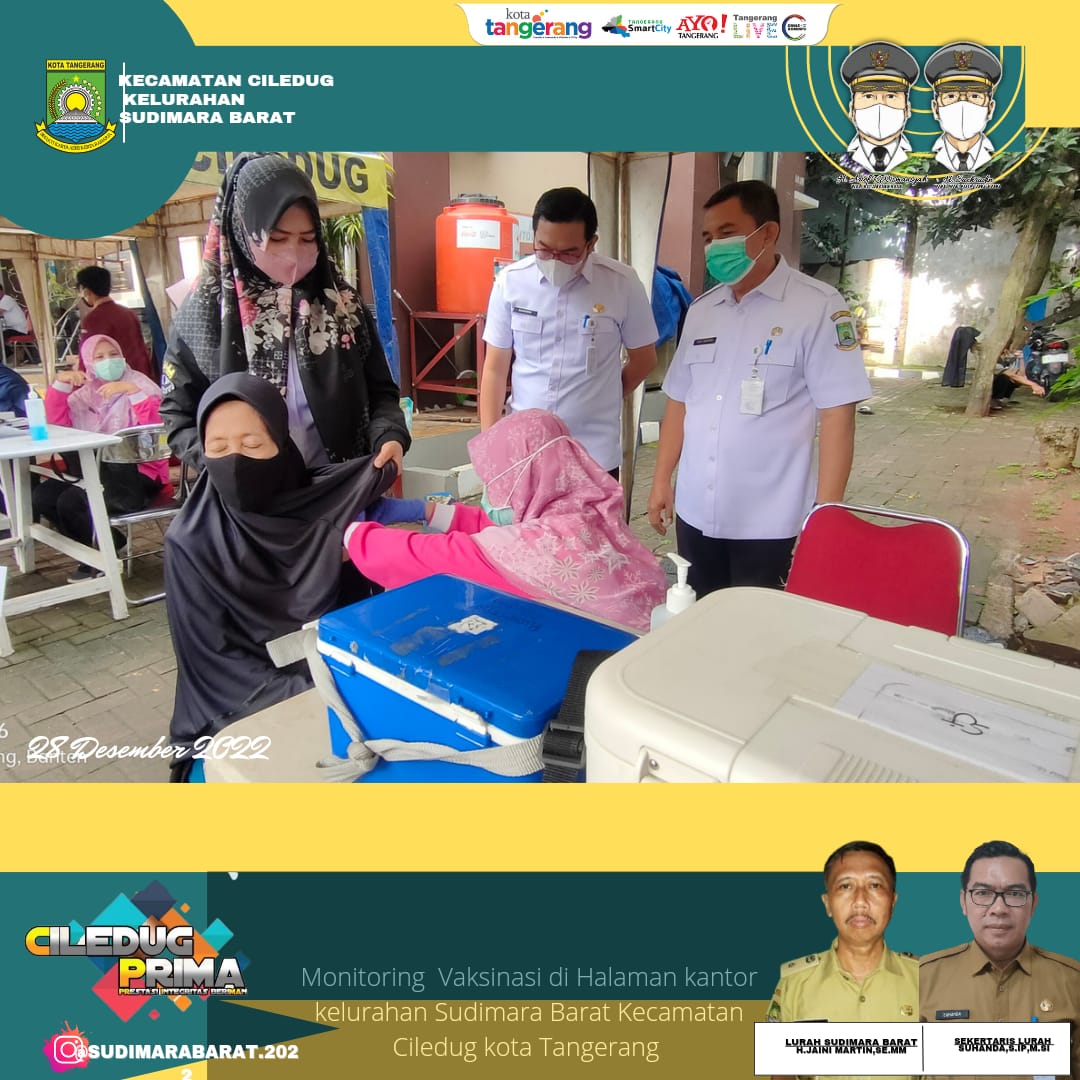 Monitoring Kegiatan Vaksinasi Covid-19 oleh UPT PKM Ciledug di Halaman Kelurahan Sudimara Barat